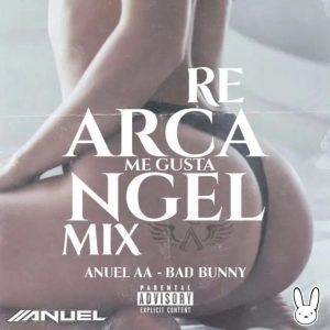 Arcangel Ft Anuel AA, Bad Bunny – Me Gusta (Remix)